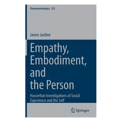 "Empathy, Embodiment, and the Person: Husserlian Investigations of Social Experience and the Sel