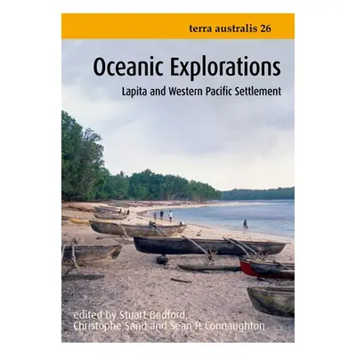 "Oceanic Explorations: Lapita and Western Pacific Settlement" - "" ("Bedford Stuart")(Paperback)