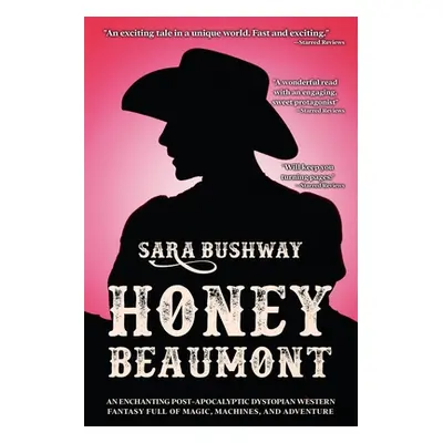 "Honey Beaumont: An Enchanting Post-Apocalyptic Dystopian Western Fantasy Filled With Magic, Mac