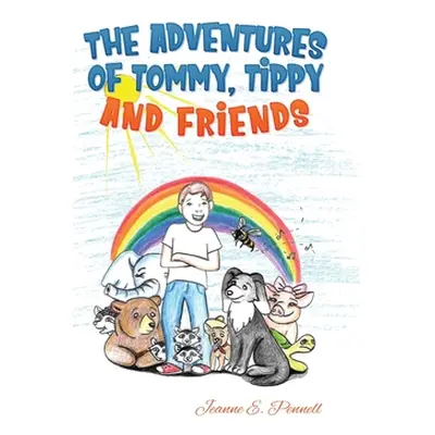 "The Adventures of Tommy, Tippy and Friends" - "" ("Pennell Jeanne")(Pevná vazba)