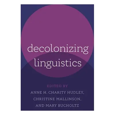 "Decolonizing Linguistics" - "" ("Charity Hudley Anne H.")(Paperback)