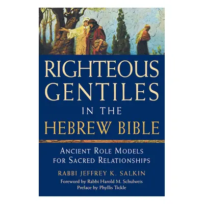 "Righteous Gentiles in the Hebrew Bible: Ancient Role Models for Sacred Relationships" - "" ("Sa