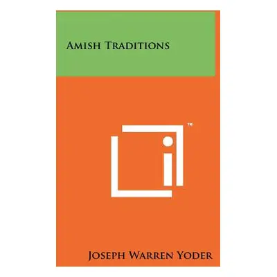 "Amish Traditions" - "" ("Yoder Joseph Warren")(Paperback)