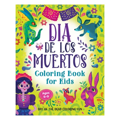 "Da de Los Muertos Coloring Book for Kids: Day of the Dead Coloring Fun" - "" ("Rockridge Press"