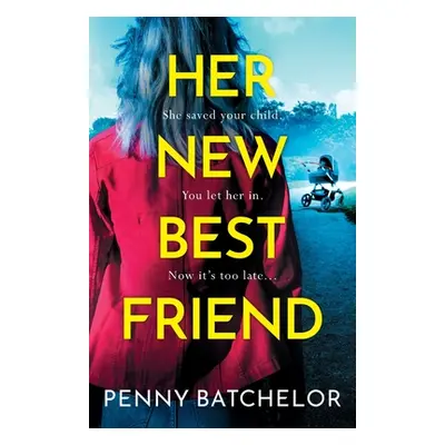 "Her New Best Friend" - "A totally gripping psychological thriller with an unforgettable twist" 