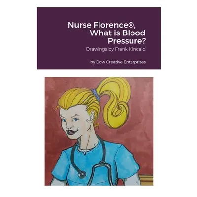 "Nurse Florence(R), What is Blood Pressure?" - "" ("Dow Michael")(Paperback)