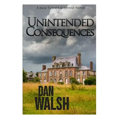 "Unintended Consequences" - "" ("Walsh Dan")(Paperback)