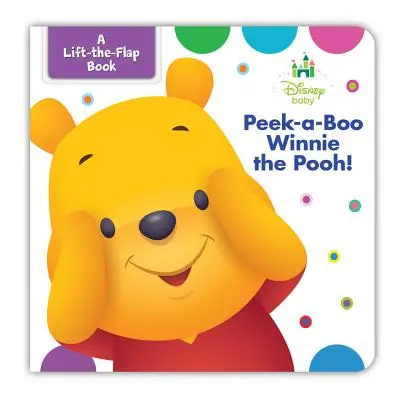 "Disney Baby Peek-A-Boo Winnie the Pooh" - "" ("Disney Book Group")(Board Books)