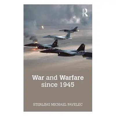 "War and Warfare since 1945" - "" ("Pavelec Sterling M.")(Paperback)