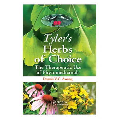 "Tyler's Herbs of Choice: The Therapeutic Use of Phytomedicinals, Third Edition" - "" ("Awang De