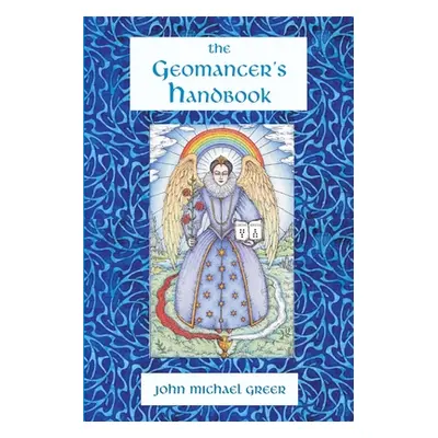 "The Geomancer's Handbook: Divination and Magic" - "" ("Greer John Michael")(Paperback)