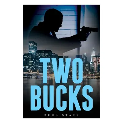 "Two Bucks" - "" ("Starr Buck")(Paperback)