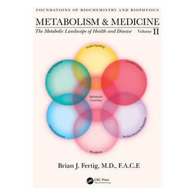 "Metabolism and Medicine: The Metabolic Landscape of Health and Disease (Volume 2)" - "" ("Ferti