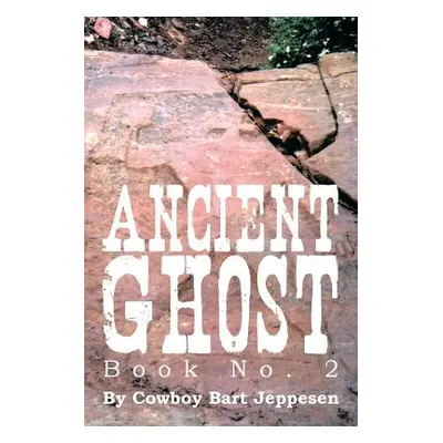 "Ancient Ghost Book No. 2" - "" ("Jeppesen Cowboy Bart")(Paperback)