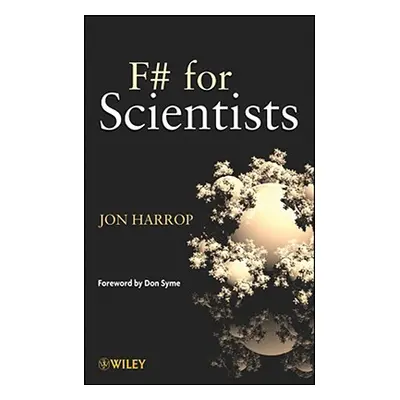 "F# for Scientists" - "" ("Harrop Jon")(Pevná vazba)