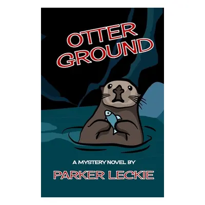 "Otter Ground: A Mystery Novel" - "" ("Stilwell Dawn")(Paperback)