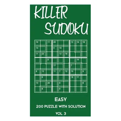 "Killer Sudoku Easy 200 Puzzle With Solution Vol 3: Beginner Puzzle Book, simple,9x9, 2 puzzles 