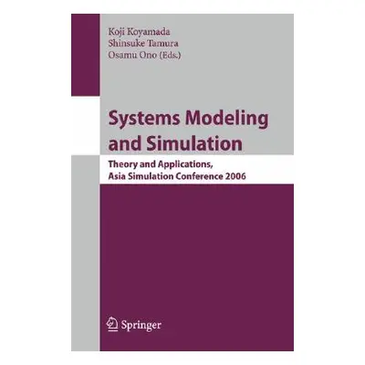 "Systems Modeling and Simulation: Theory and Applications, Asian Simulation Conference 2006" - "