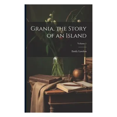 "Grania, the Story of an Island; Volume 1" - "" ("Lawless Emily")(Paperback)