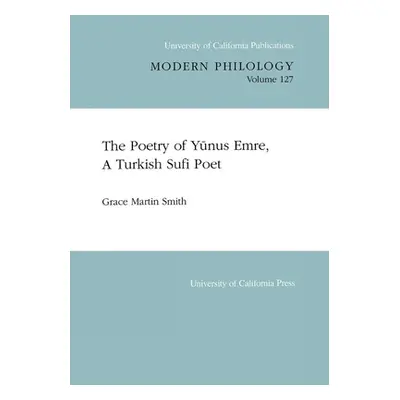 "The Poetry of Yunus Emre, a Turkish Sufi Poet: Volume 127" - "" ("Smith Grace Martin")(Paperbac