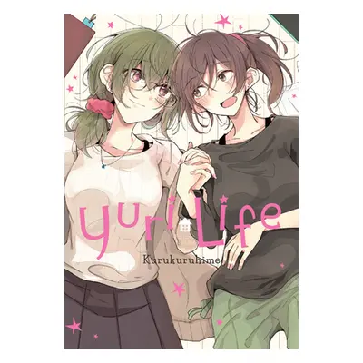 "Yuri Life" - "" ("Kurukuruhime")(Paperback)