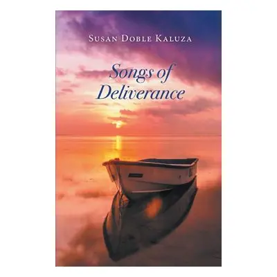 "Songs of Deliverance" - "" ("Kaluza Susan Doble")(Paperback)