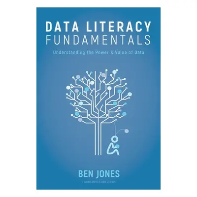 "Data Literacy Fundamentals" - "" ("Jones Ben")(Paperback)