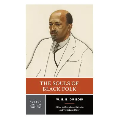 "The Souls of Black Folk: A Norton Critical Edition" - "" ("Du Bois W. E. B.")(Paperback)