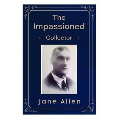 "The Impassioned Collector" - "" ("Allen Jane")(Paperback)