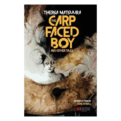 "The Carp-Faced Boy and Other Tales" - "" ("O'Neill Gene")(Paperback)