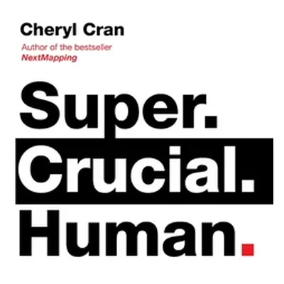 "Super. Crucial. Human" - "" ("Cran Cheryl")(Pevná vazba)