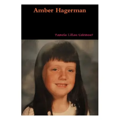 "Amber Hagerman" - "" ("Valemont Pamela Lillian")(Paperback)