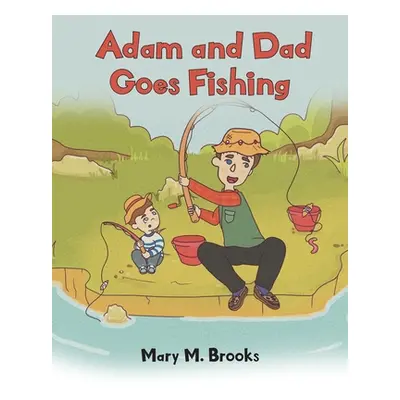 "Adam and Dad Goes Fishing" - "" ("Brooks Mary M.")(Paperback)