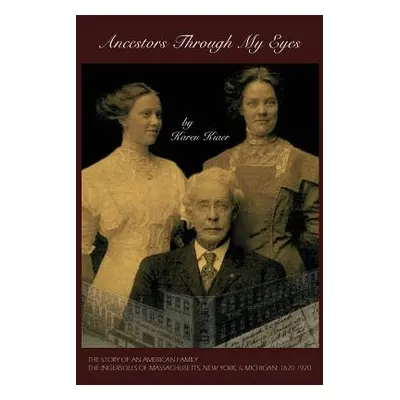 "Ancestors Through My Eyes: The Story of an American Family" - "" ("Kiaer Karen")(Paperback)