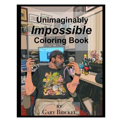 "The Unimaginably Impossible Coloring Book" - "" ("Brickel Gary")(Paperback)