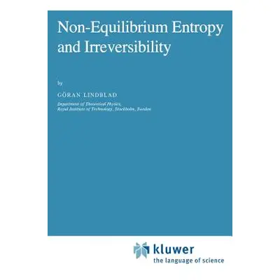 "Non-Equilibrium Entropy and Irreversibility" - "" ("Lindblad C.")(Pevná vazba)