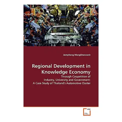 "Regional Development in Knowledge Economy" - "" ("Mongkhonvanit Jomphong")(Paperback)