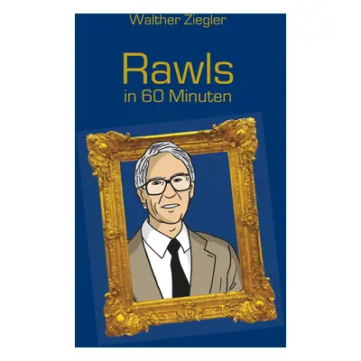 "Rawls in 60 Minuten" - "" ("Ziegler Walther")(Paperback)