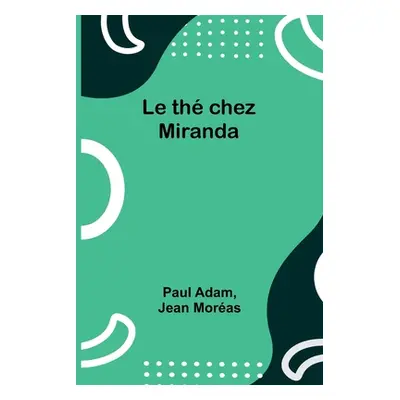 "Le th chez Miranda" - "" ("Adam Paul")(Paperback)