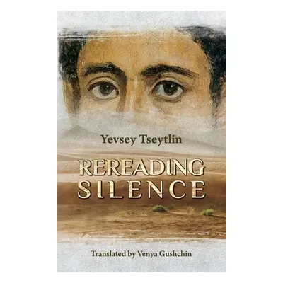 "Rereading Silence: From the Diaries of Those Years" - "" ("Gushchin Venya")(Paperback)