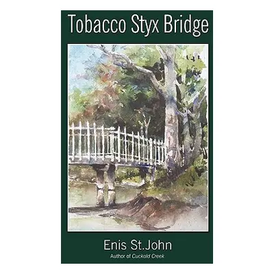 "Tobacco Styx Bridge" - "" ("Enis St John St John")(Paperback)