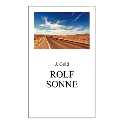 "Rolf Sonne" - "" ("Gold J.")(Paperback)