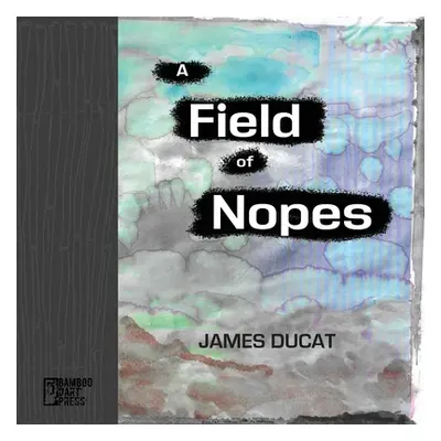 "A Field of Nopes" - "" ("Ducat James")(Paperback)