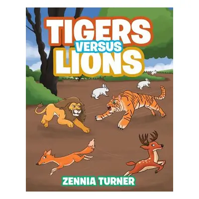 "Tigers Versus Lions" - "" ("Turner Zennia")(Paperback)