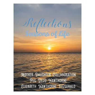 "Reflections: Seasons of Life" - "" ("Hawthorne Peg Dedo")(Paperback)