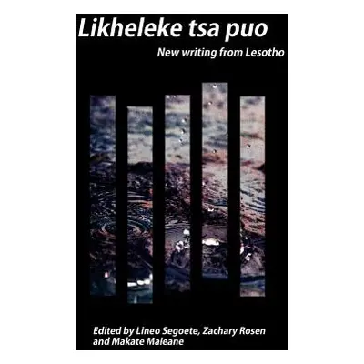 "Likheleke tsa puo: New writing from Lesotho" - "" ("Rosen Zachary")(Paperback)