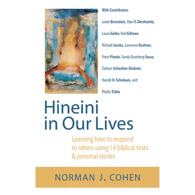 "Hineini in Our Lives: Learning How to Respond to Others Through 14 Biblical Texts & Personal St