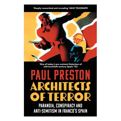 "Architects of Terror: Paranoia, Conspiracy and Anti-Semitism in Franco's Spain" - "" ("Preston 