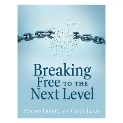 "Breaking Free to the Next Level" - "" ("Lewis Pastor Donnie")(Paperback)