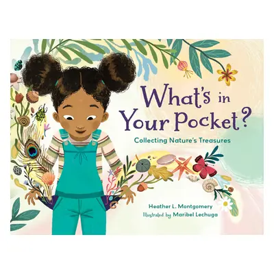 "What's in Your Pocket?: Collecting Nature's Treasures" - "" ("Montgomery Heather L.")(Paperback